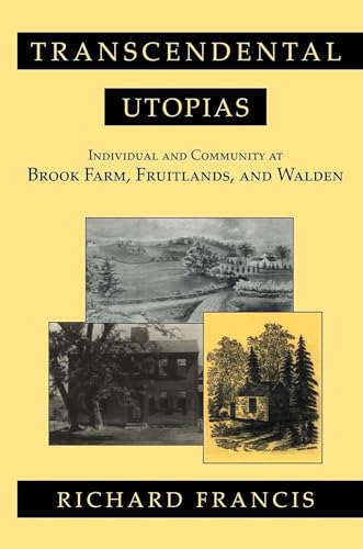 cover image Transcendental Utopias: Individual and Community at Brook Farm, Fruitlands, and Walden