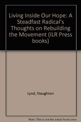 cover image Living Inside Our Hope: A Steadfast Radical's Thoughts on Rebuilding the Movement