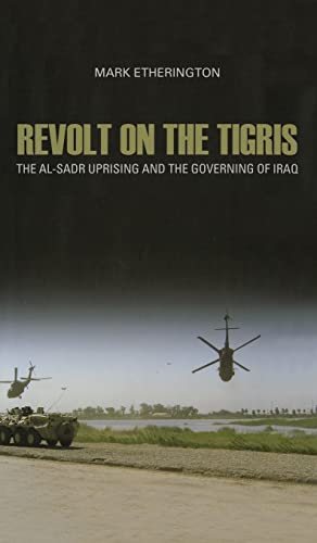 cover image Revolt on the Tigris: The Al-Sadr Uprising and the Governing of Iraq