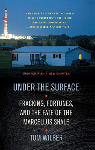 cover image Under the Surface: Fracking, Fortunes, and the Fate of the Marcellus Shale