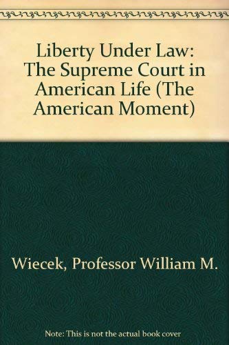 cover image Liberty Under Law: The Supreme Court in American Life
