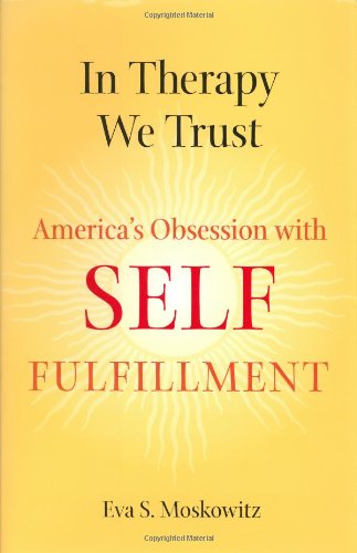 cover image In Therapy We Trust: America's Obsession with Self-Fulfillment