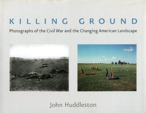 cover image KILLING GROUND: Photographs of the Civil War and the Changing American Landscape