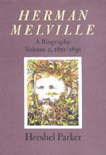 cover image HERMAN MELVILLE: A Biography, Volume 2, 1851–1891