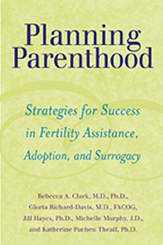 cover image Planning Parenthood: Strategies for Success in Fertility Assistance, Adoption, and Surrogacy