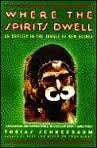 cover image Where the Spirits Dwell: An Odyssey in the New Guinea Jungle