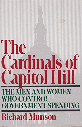 cover image The Cardinals of Capitol Hill: The Men and Women Who Control Government Spending