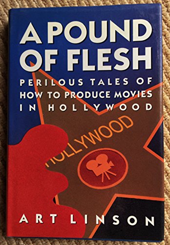 cover image A Pound of Flesh: Perilous Tales of How to Produce Movies in Hollywood