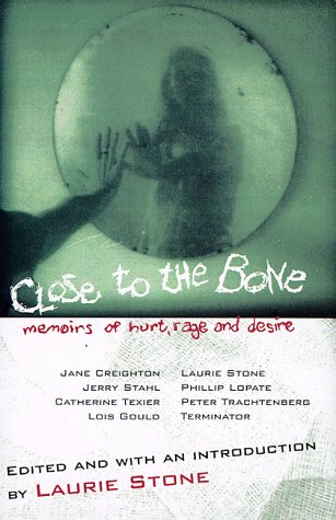 cover image Close to the Bone: Memoirs of Hurt, Rage and Desire