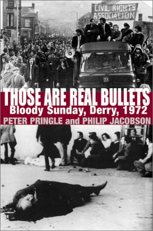 cover image Those Are Real Bullets: Bloody Sunday, Derry, 1972