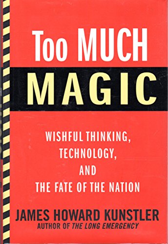 cover image Too Much Magic: 
Wishful Thinking, Technology, 
and the Fate of the Nation