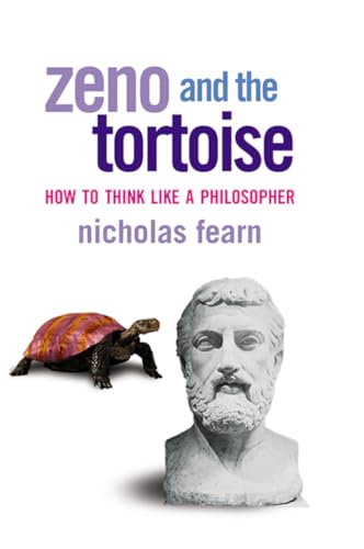 cover image ZENO AND THE TORTOISE: How to Think like a Philosopher