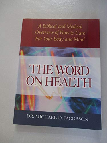 cover image The Word on Health: A Biblical and Medical Overview of How to Care for Your Body
