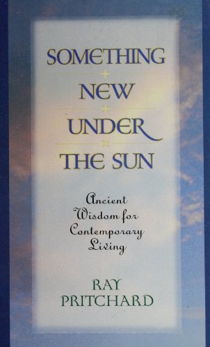 cover image Something New Under the Sun: Ancient Wisdom for Contemporary Living