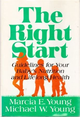 cover image The Right Start: Guidelines for Your Baby's Nutrition and Lifelong Health