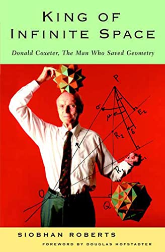 cover image King of Infinite Space: Donald Coxeter, the Man Who Saved Geometry