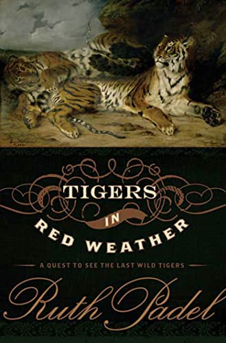 cover image Tigers in Red Weather: A Quest to See the Last Wild Tigers
