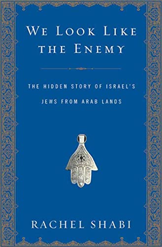 cover image We Look Like the Enemy: The Hidden Story of Israel's Jews from Arab Lands