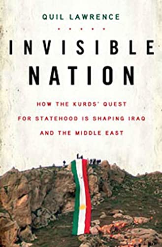 cover image Invisible Nation: How the Kurds’ Quest for Statehood Is Shaping Iraq and the Middle East