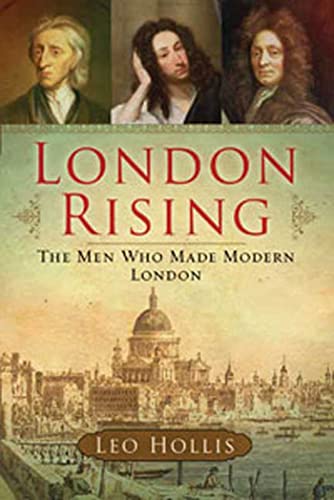 cover image London Rising: The Men Who Made Modern London