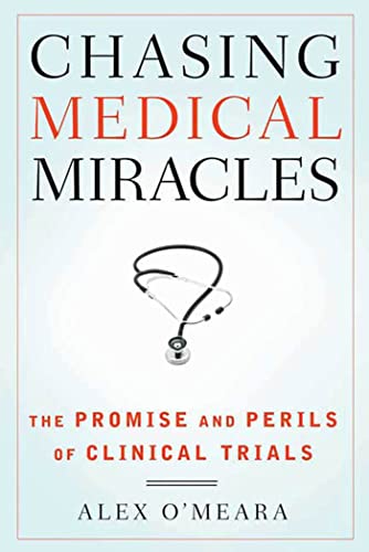 cover image Chasing Medical Miracles: The Promise and Perils of Clinical Trials