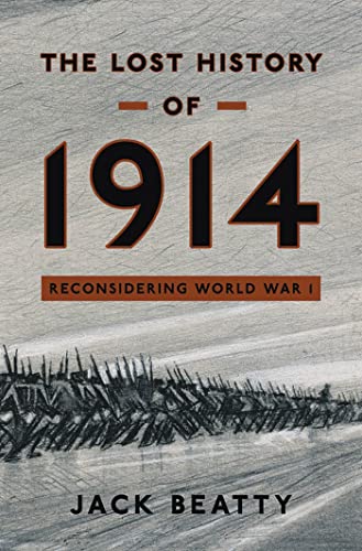 cover image The Lost History of 1914: 
The Year the Great War Began