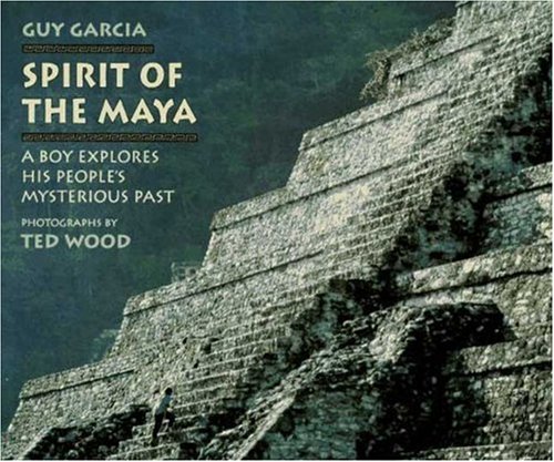 cover image Spirit of the Maya: A Boy Explores His People's Mysterious Past