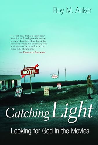 cover image CATCHING LIGHT: Looking for God in the Movies