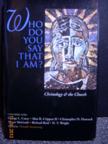 cover image Who Do You Say That I Am?: Christology and the Church