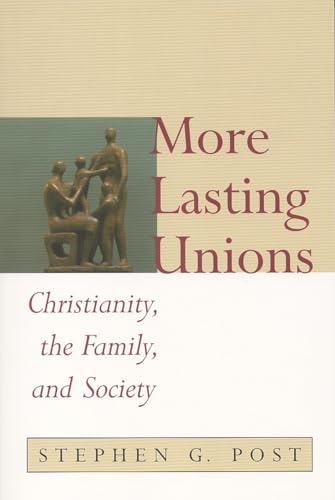 cover image More Lasting Unions: Christianity, the Family and Society