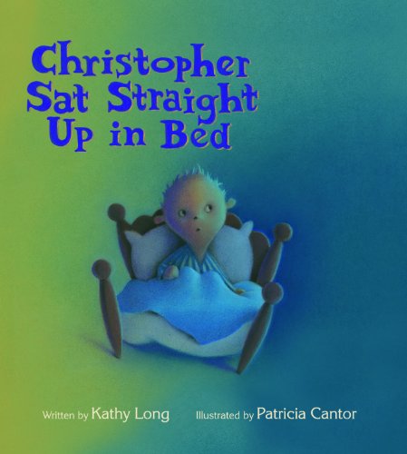 cover image Christopher Sat Straight Up 
in Bed
