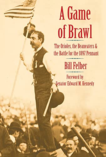 cover image A Game of Brawl: The Orioles, the Beaneaters & the Battle for the 1897 Pennant