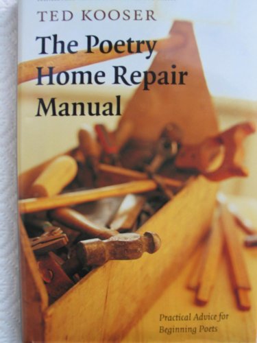 cover image The Poetry Home Repair Manual: Practical Advice for Beginning Poets