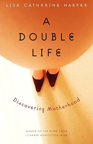 cover image A Double Life: Discovering Motherhood