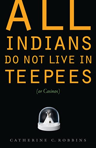 cover image All Indians Do Not Live in Teepees (or Casinos)
