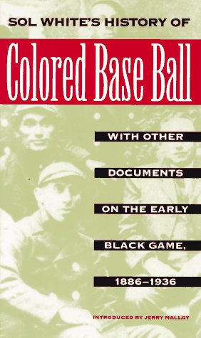 cover image Sol White's History of Colored Baseball with Other Documents on the Early Black Game, 1886-1936