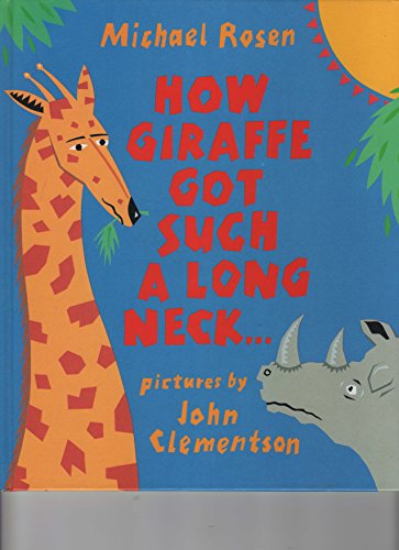 cover image How Giraffe Got Such a Long Neck: 2..and Why Rhino Is So Grumpy