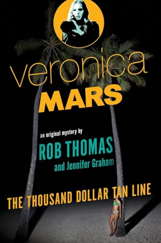 cover image Veronica Mars: The Thousand-Dollar Tan Line