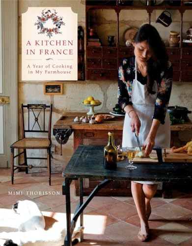 cover image A Kitchen in France: A Year of Cooking in My Farmhouse