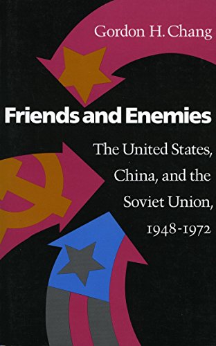 cover image Friends and Enemies: The United States, China, and the Soviet Union, 1948-1972