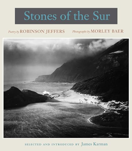 cover image Stones of the Sur: Poetry by Robinson Jeffers, Photographs by Morley Baer