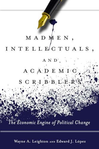 cover image Madmen, Intellectuals, and Academic Scribblers: The Economic Engine of Political Change