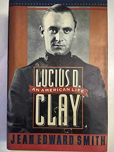 cover image Lucius D. Clay: An American Life