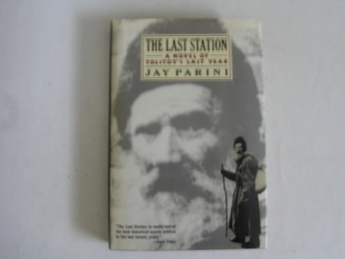 cover image The Last Station: A Novel of Tolstoy's Last Year