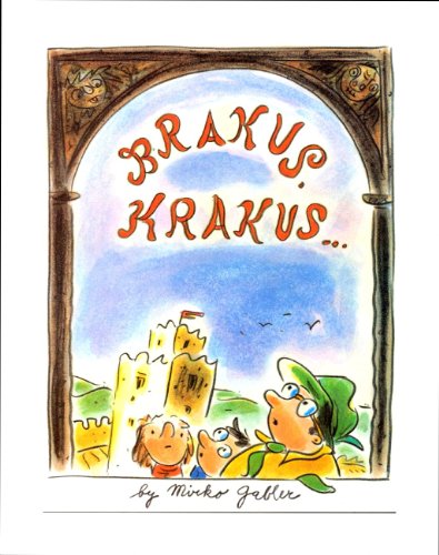 cover image Brakus, Krakus... or the Incredible Adventure of Mr. Skola's Tourist Club.: By Mirko Gabler