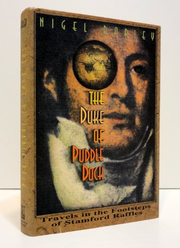 cover image The Duke of Puddle Dock: Travels in the Footsteps of Stamford Raffles