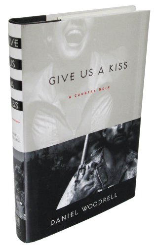 cover image Give Us a Kiss: A Country Noir