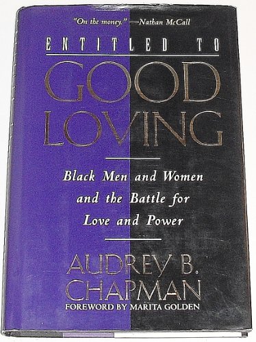 cover image Entitled to Good Loving: Black Men and Women and the Battle for Love and Power
