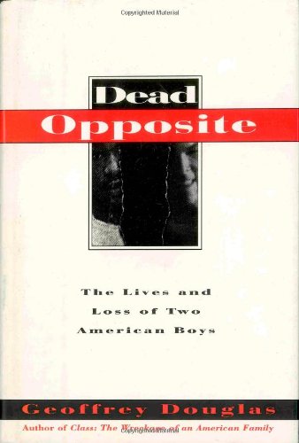 cover image Dead Opposite: The Lives and Loss of Two American Boys