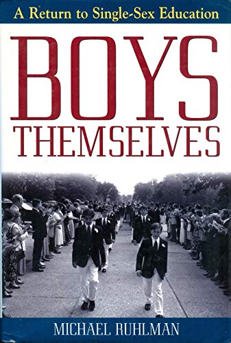 cover image Boys Themselves: A Return to Single-Sex Education